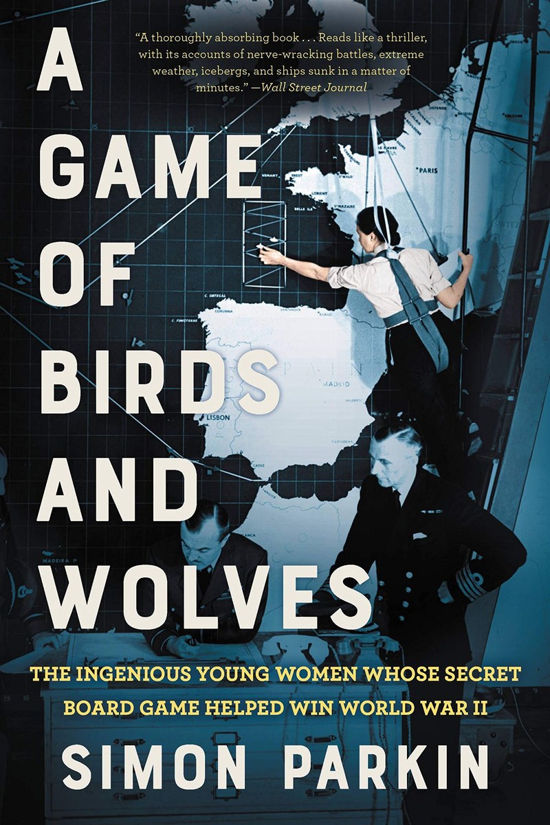 Cover of A Game of Birds and Wolves: The Ingenious Young Women Whose Secret Board Game Helped Win World War II